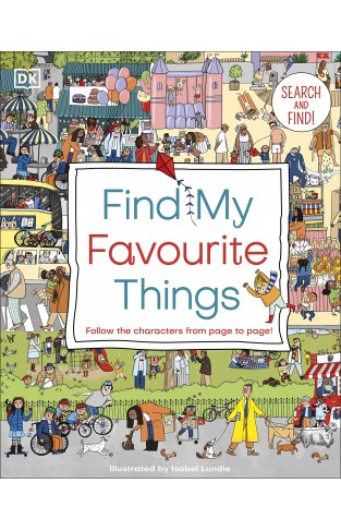 Find My Favourite Things: Search and find! Follow the characters from page to page!